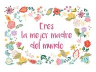 POSTAL ERES MEJOR MADRE MUNDO 13,3x19cm 